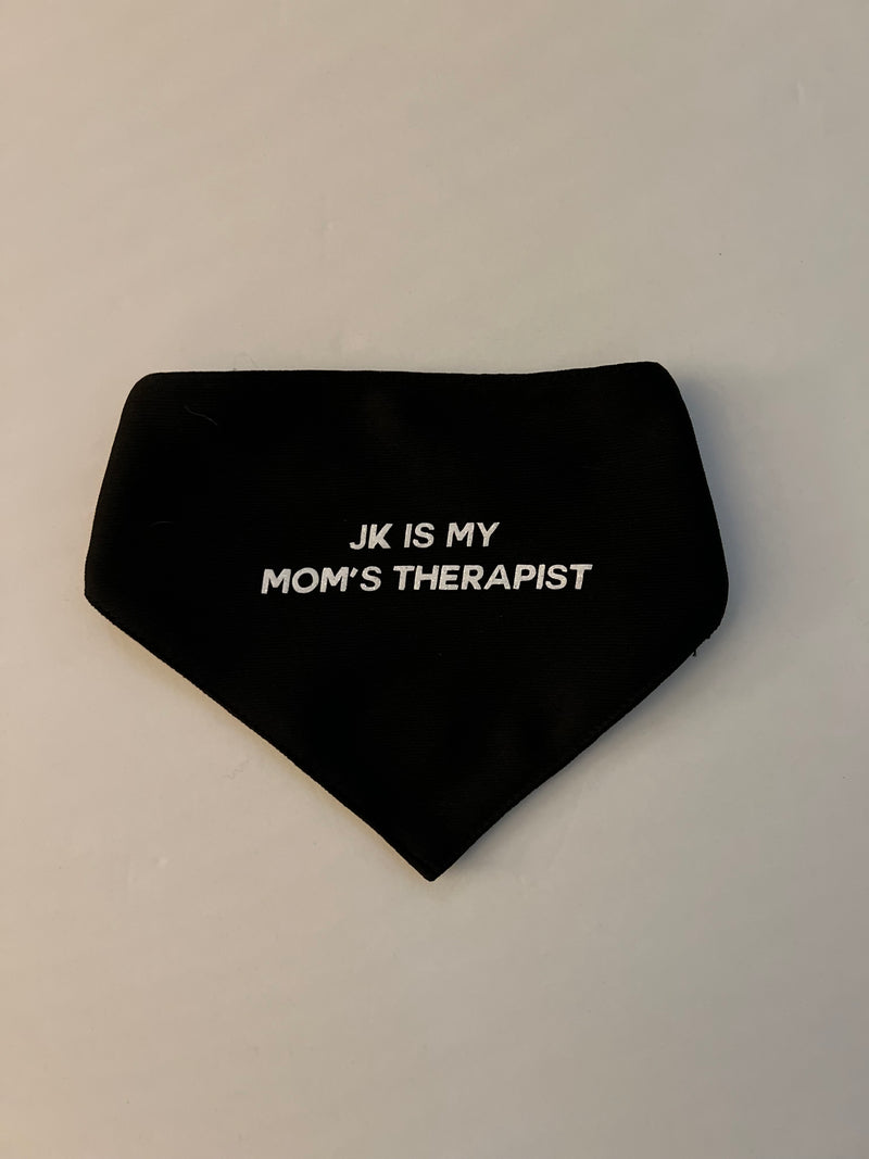 JK Is My Mom's (Dad's) Therapist Pet Bandana